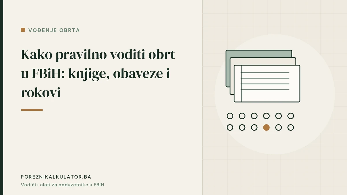 Kako pravilno voditi obrt u FBiH: knjige, obaveze i rokovi
