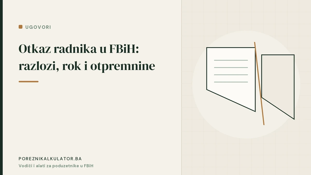 Otkaz radnika u FBiH: zakonski razlozi, otkazni rok i otpremnine